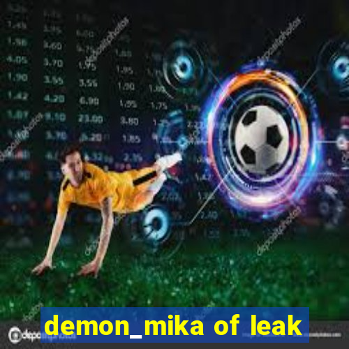 demon_mika of leak